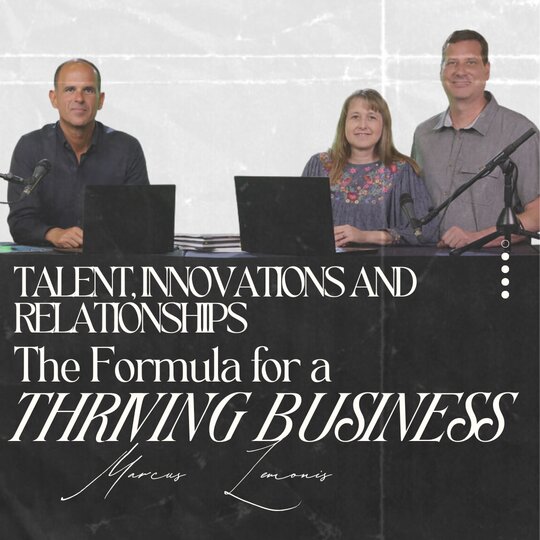 Talent, Innovation And Relationships: The Formula For Thriving Businesses Inspired By Marcus Lemonis